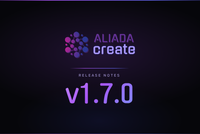 Aliada Create v1.7.0: Last Spring Release